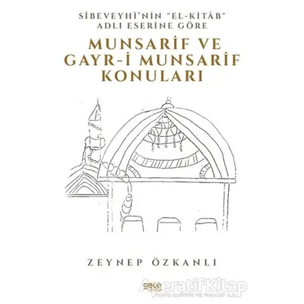 Sibeveyhi’nin El-Kitab Adli Eserine Göre Munsarif Ve Gayr-ı Munsarif Konuları