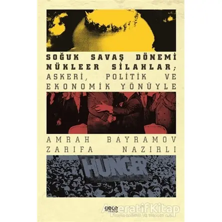 Soğuk Savaş Dönemi Nükleer Silahlar; Askeri, Politik ve Ekonomik Yönüyle