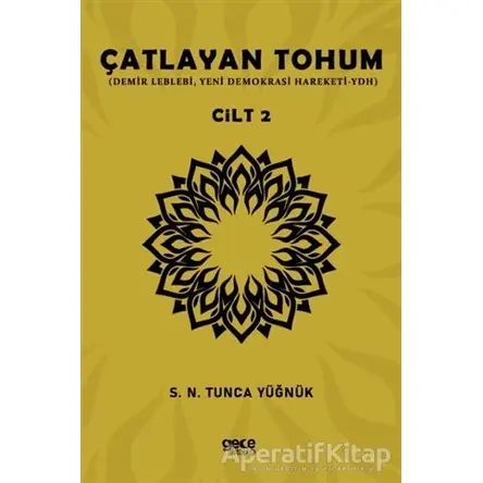 Çatlayan Tohum - Cilt 2 - S. N. Tunca Yüğnük - Gece Kitaplığı