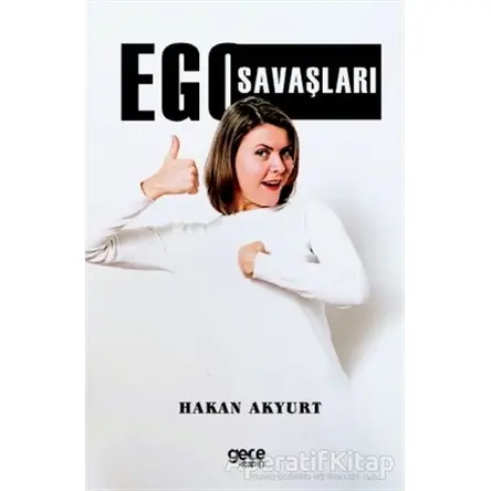 Ego Savaşları - Hakan Akyurt - Gece Kitaplığı