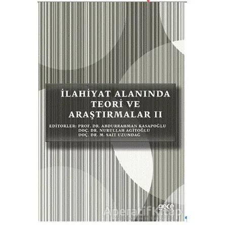 İlahiyat Alanında Teori ve Araştırmalar 2 - Nurullah Agitoğlu - Gece Kitaplığı