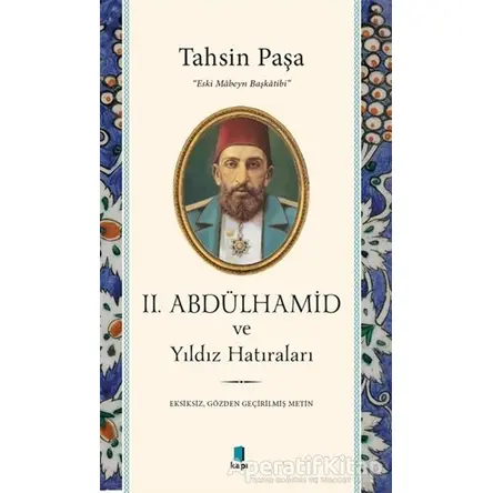 2. Abdülhamid ve Yıldız Hatıraları - Tahsin Paşa - Kapı Yayınları