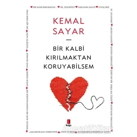 Bir Kalbi Kırılmaktan Koruyabilsem - Kemal Sayar - Kapı Yayınları