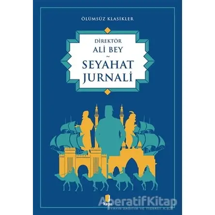 Seyahat Jurnali - Ali Bey - Kapı Yayınları