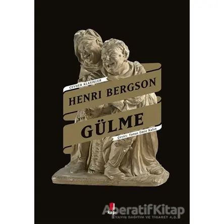 Gülme - Henri Bergson - Kapı Yayınları