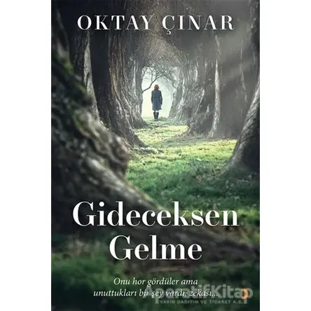 Gideceksen Gelme - Oktay Çınar - Cinius Yayınları