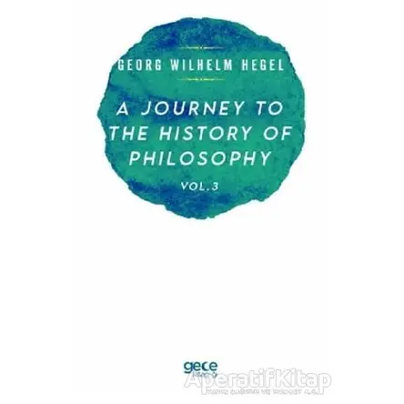 A Journey to the History of Philosophy Vol. 3 - Georg Wilhelm Hegel - Gece Kitaplığı