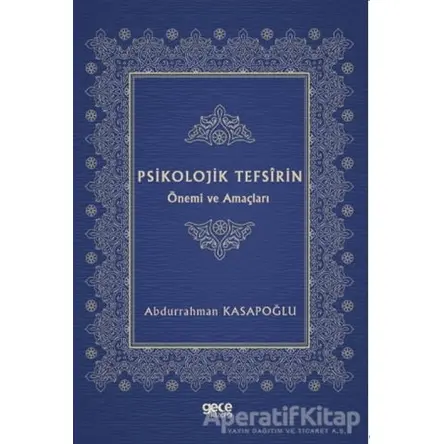 Psikolojik Tefsirin Önemi ve Amaçları - Abdurrahman Kasapoğlu - Gece Kitaplığı