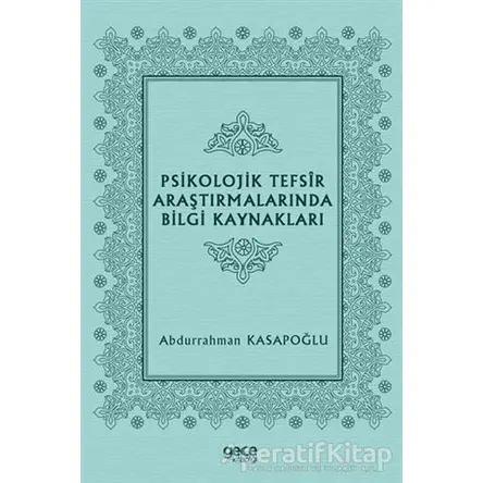 Psikolojik Tefsir Araştırmalarında Bilgi Kaynakları - Abdurrahman Kasapoğlu - Gece Kitaplığı