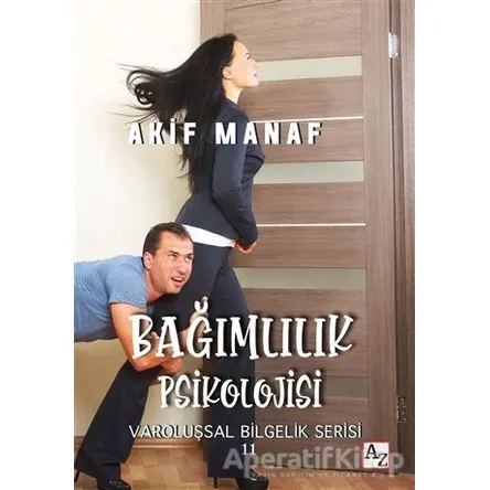 Bağımlılık Psikolojisi - Akif Manaf - Az Kitap