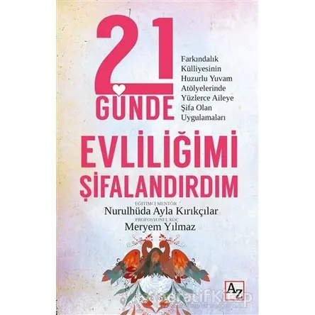21 Günde Evliliğimi Şifalandırdım - Nurulhüda Ayla Kırıkçılar - Az Kitap