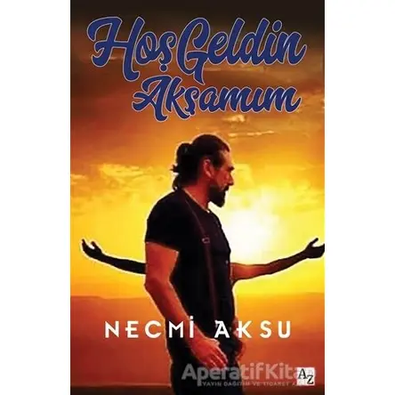 Hoş Geldin Akşamım - Necmi Aksu - Az Kitap