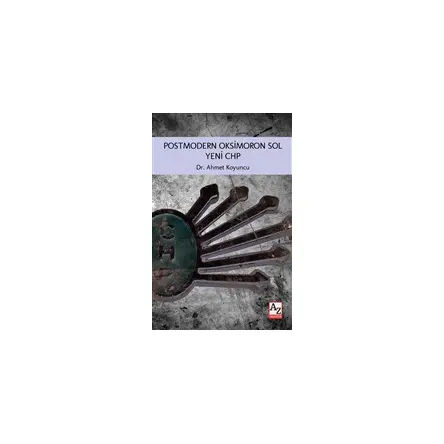 Postmodern Oksimoron Sol Yeni CHP - Ahmet Koyuncu - Az Kitap