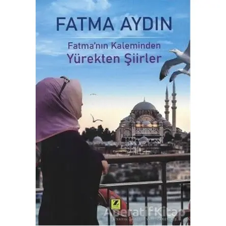 Fatma’nın Kaleminden Yürekten Şiirler - Fatma Aydın - Zinde Yayıncılık