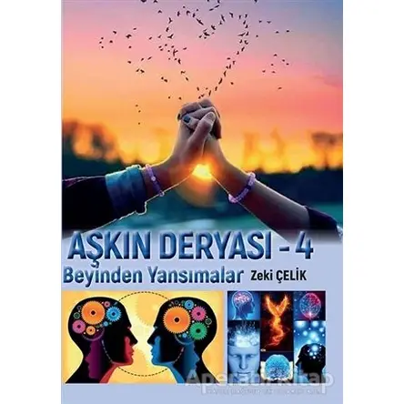 Beyinden Yansımalar - Aşkın Deryası 4 - Zeki Çelik - Zinde Yayıncılık