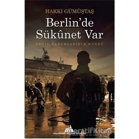 Berlinde Sükunet Var - Hakkı Gümüştaş - Kültürkent Kuledibi Yayınları