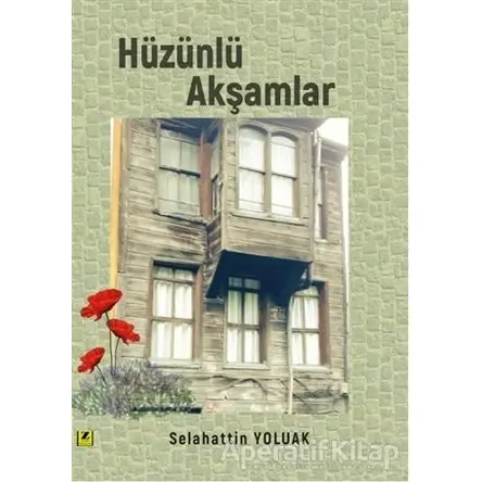 Hüzünlü Akşamlar - Selahattin Yoluak - Zinde Yayıncılık