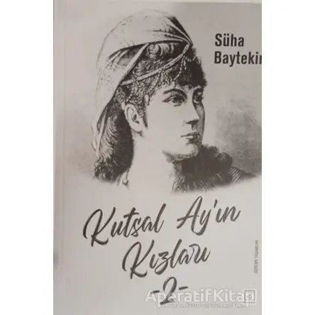 Kutsal Ay’ın Kızları 2 - Süha Baytekin - Zinde Yayıncılık