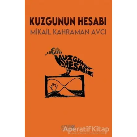 Kuzgunun Hesabı - Mikail Kahraman Avcı - Artikel Yayıncılık