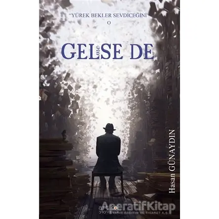 Gelse de Gelmese de - Hasan Günaydın - Artikel Yayıncılık