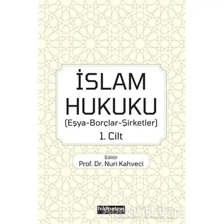 İslam Hukuku 1. Cilt - Mustafa Harun Kıylık - Hikmetevi Yayınları