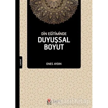 Din Eğitiminde Duyuşsal Boyut - Enes Aydın - DBY Yayınları