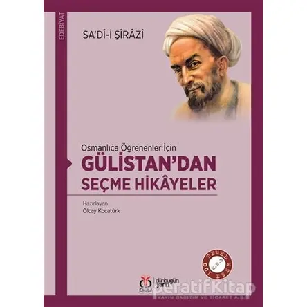 Osmanlıca Öğrenenler İçin Gülistan’dan Seçme Hikayeler - Sadi-i Şirazi - DBY Yayınları
