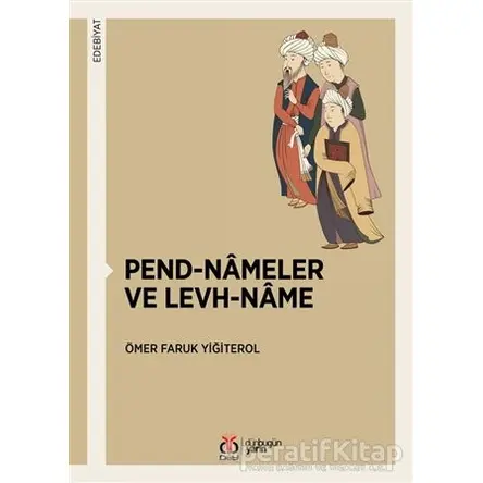 Pend-Nameler ve Levh-Name - Ömer Faruk Yiğiterol - DBY Yayınları