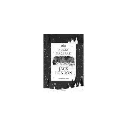 Bir Kuzey Macerası (Bez Ciltli) - Jack London - Koridor Yayıncılık