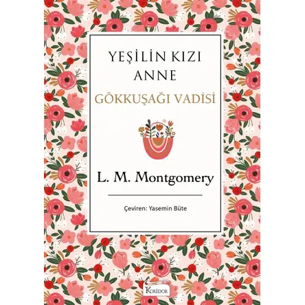 Yeşilin Kızı Anne 7 - Gökkuşağı Vadisi - L. M. Montgomery - Koridor Yayıncılık