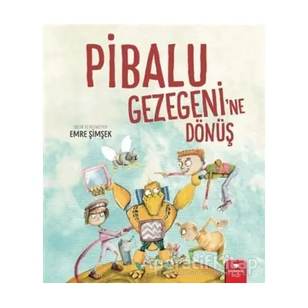 Pibalu Gezegenine Dönüş - Emre Şimşek - Redhouse Kidz Yayınları