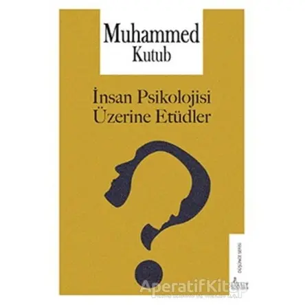 İnsan Psikolojisi Üzerine Etüdler - Muhammed Kutub - Risale Yayınları