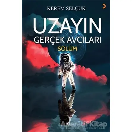 Uzayın Gerçek Avcıları - Sölüm - Kerem Selçuk - Cinius Yayınları