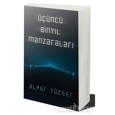 Üçüncü Binyıl Manzaraları - Alper Yüceer - Cinius Yayınları