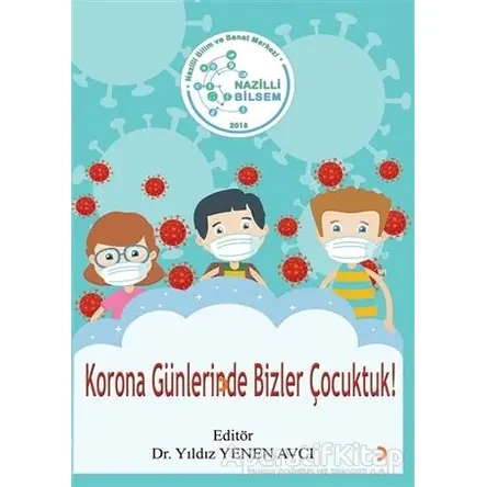 Korona Günlerinde Bizler Çocuktuk! - Yıldız Yenen Avcı - Cinius Yayınları