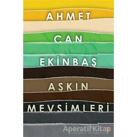 Aşkın Mevsimleri - Ahmet Can Ekinbaş - Cinius Yayınları