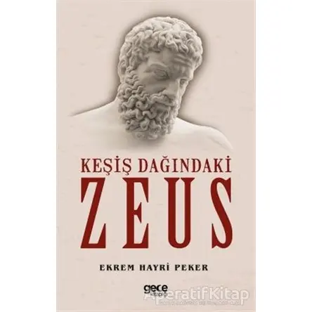 Keşiş Dağındaki Zeus - Ekrem Hayri Peker - Gece Kitaplığı