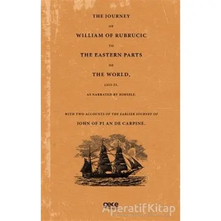 The Journey Of William Of Rubrucic To The Eastern Parts Of The World, 1253-55.