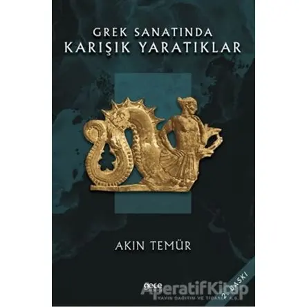 Grek Sanatında Karışık Yaratıklar - Akın Temür - Gece Kitaplığı