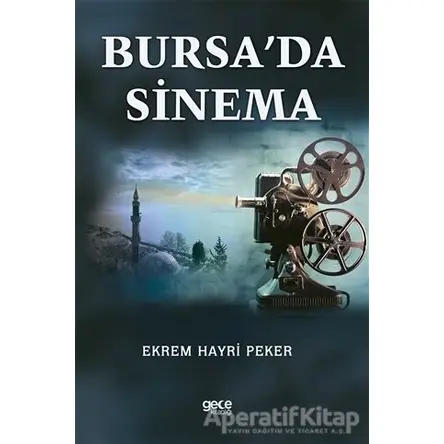 Bursa’da Sinema - Ekrem Hayri Peker - Gece Kitaplığı