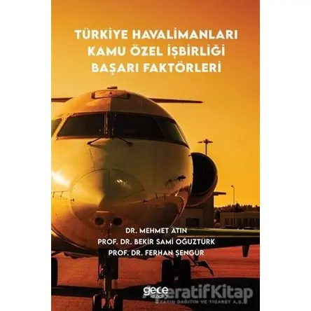 Türkiye Havalimanları Kamu Özel İşbirliği Başarı Faktörleri - Bekir Sami Oğuztürk - Gece Kitaplığı