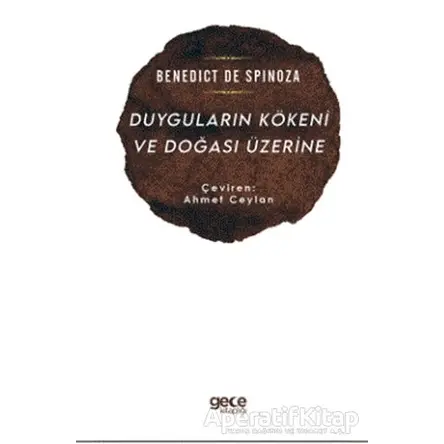 Duyguların Kökeni ve Doğası Üzerine - Benedict De Spinoza - Gece Kitaplığı