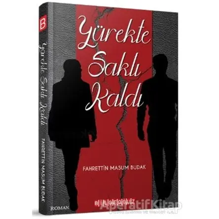 Yürekte Saklı Kaldı - Fahrettin Masum Budak - Bilgeoğuz Yayınları