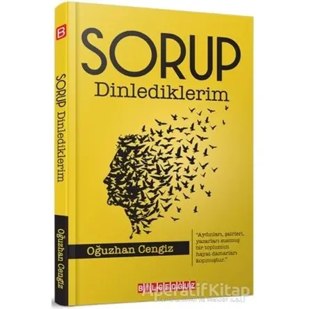 Sorup Dinlediklerim - Oğuzhan Cengiz - Bilgeoğuz Yayınları