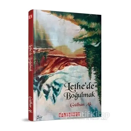 Lethe’de Boğulmak - Gülhan Ak - Bilgeoğuz Yayınları