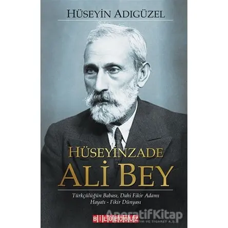 Hüseyinzade Ali Bey - Hüseyin Adıgüzel - Bilgeoğuz Yayınları