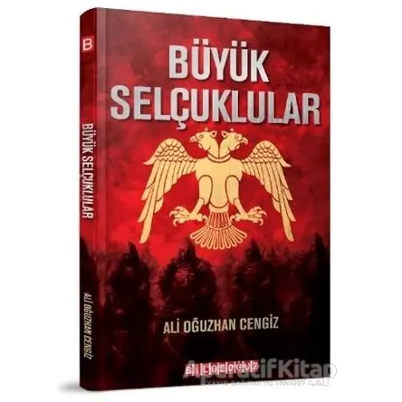 Büyük Selçuklular - Ali Oğuzhan Cengiz - Bilgeoğuz Yayınları
