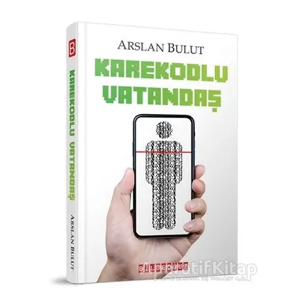Karekodlu Vatandaş - Arslan Bulut - Bilgeoğuz Yayınları