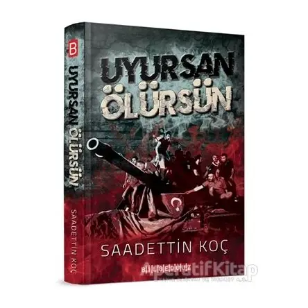 Uyursan Ölürsün - Saadettin Koç - Bilgeoğuz Yayınları
