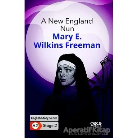 A New England Nun - İngilizce Hikayeler A2 Stage 2 - Mary E. Wilkins Freeman - Gece Kitaplığı